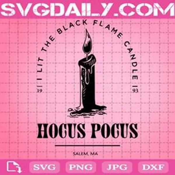 Hocus Pocus I Lit The Black Flame Candle Svg