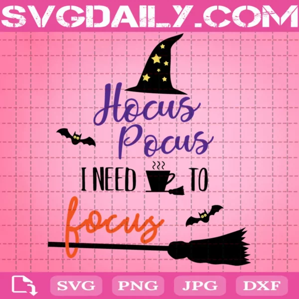 Hocus Pocus I Need Coffee To Focus Svg