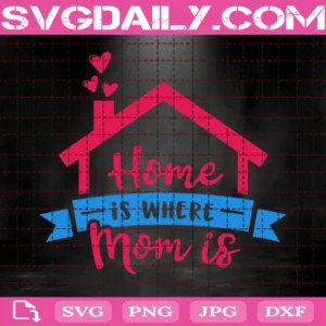 Home Is Where Mom Is