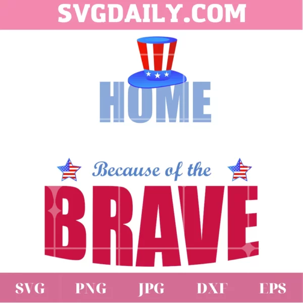 Home Of The Free Because Of The Brave Svg