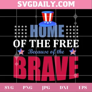 Home Of The Free Because Of The Brave Svg Invert
