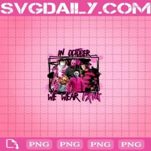 Horror Characters In October We Wear Pink Png