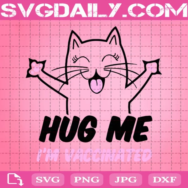 Hug Me Im Vaccinated Svg