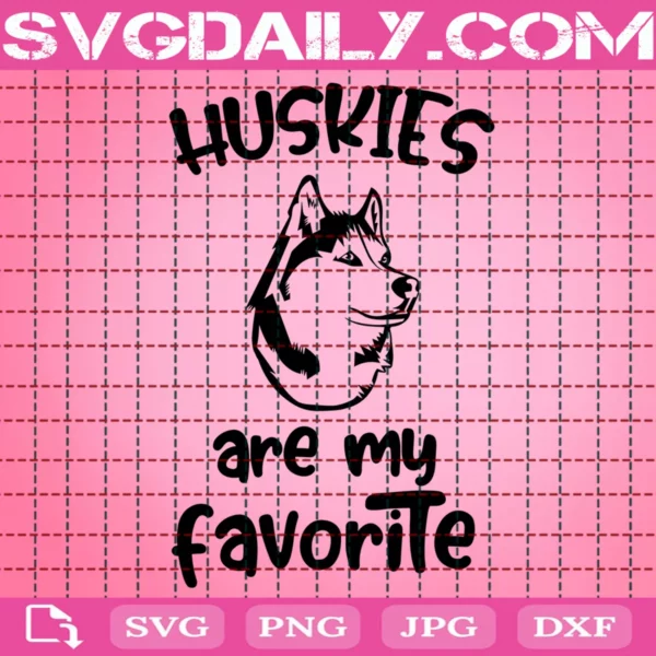 Huskies Are My Favorite Svg