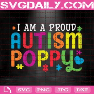 I Am A Proud Autism Poppy Svg