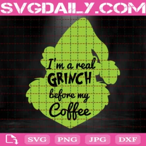 I Am A Real Grinch Before Coffee