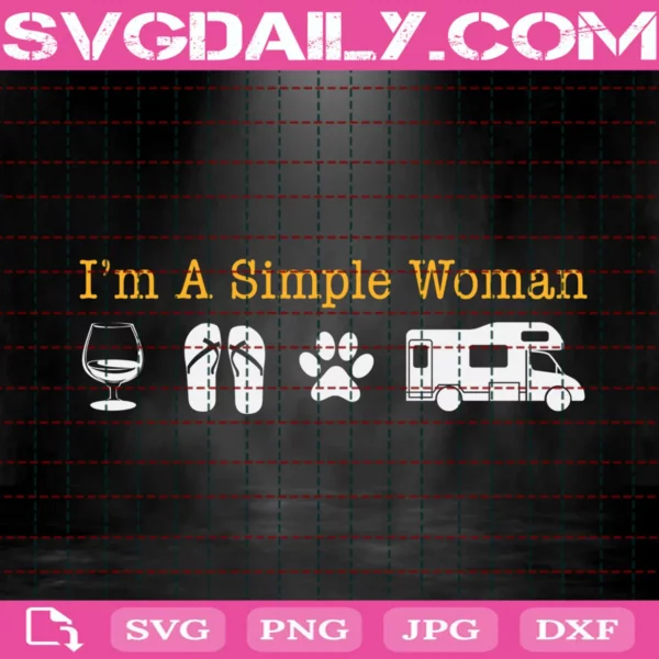 I Am A Simple Woman Svg