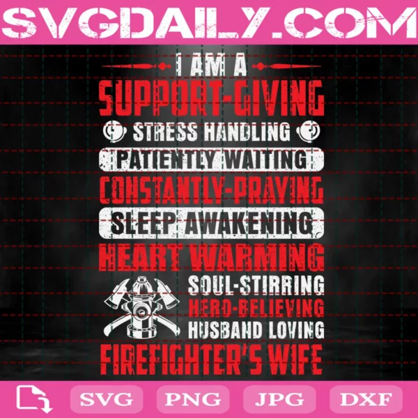 I Am A Support Giving Stress Handling Patiently Waiting Constantly Praying Sleep Heart Warning Svg
