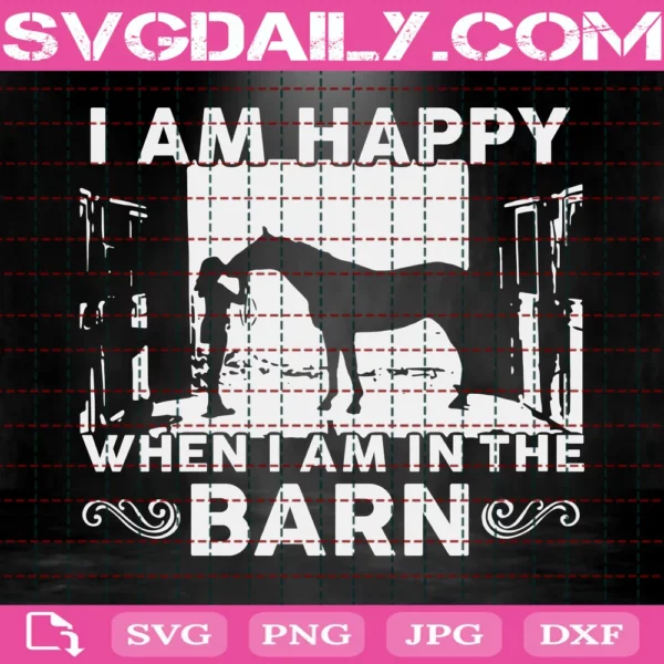 I Am Happy When I Am In The Barn