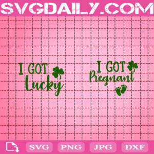 I Got Lucky I Got Pregnant Svg