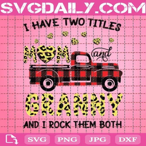 I Have Two Titles Mom And Granny And I Rock Them Both Buffalo Plaid Leopard