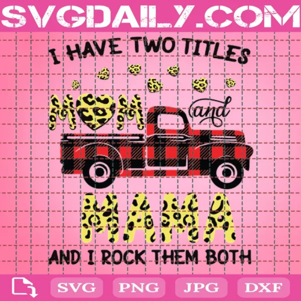 I Have Two Titles Mom And Mama And I Rock Them Both Buffalo Plaid Leopard