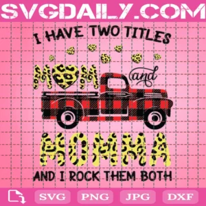 I Have Two Titles Mom And Momma And I Rock Them Both Buffalo Plaid Leopard