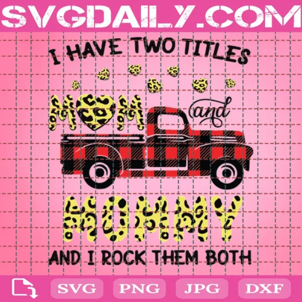 I Have Two Titles Mom And Mommy And I Rock Them Both Buffalo Plaid Leopard