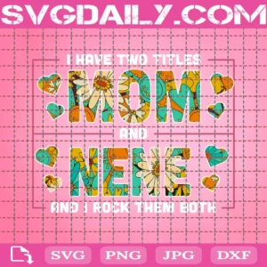 I Have Two Titles Mom And Nene