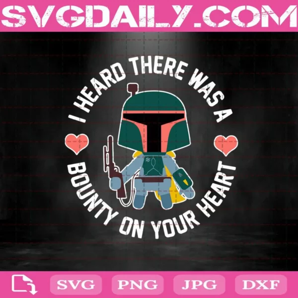 I Heard There Was A Bounty On Your Heart Svg