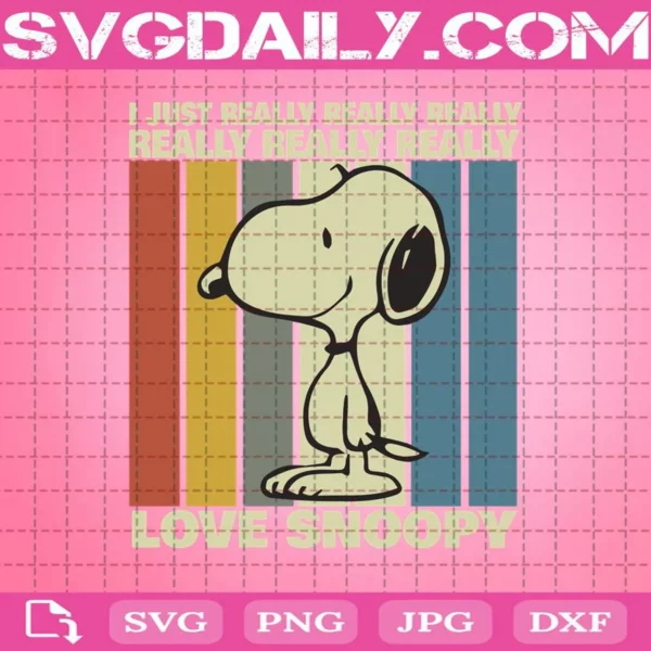 I Just Really Really Love Snoopy Svg
