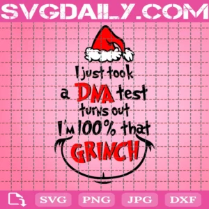 I Just Took A Dna Test Turns Out I'M 100% That Grinch Christmas