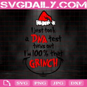 I Just Took A Dna Test Turns Out I'M 100% That Grinch Christmas