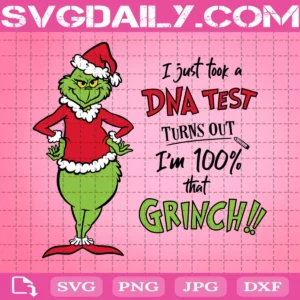 I Just Took A Dna Test Turns Out I’M 100% That Grinch!! Svg