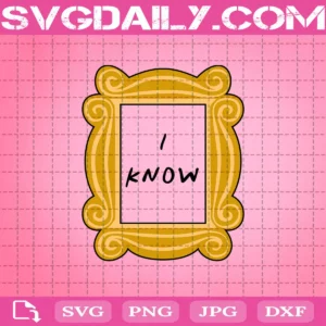 I Know Frame Svg