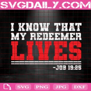 I Know That My Redeemer Lives Job 1925 Svg
