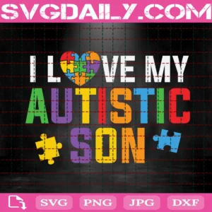 I Love My Autistic Son Svg