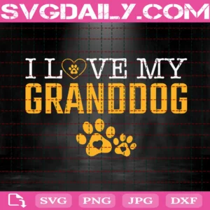 I Love My Granddog Svg