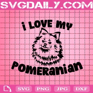 I Love My Pomeranian Svg