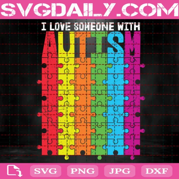 I Love Someone With Autism Svg