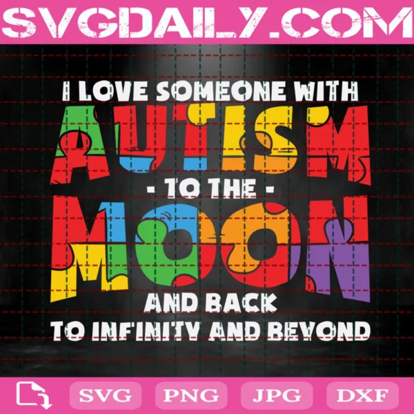 I Love Someone With Autism To The Moon Svg