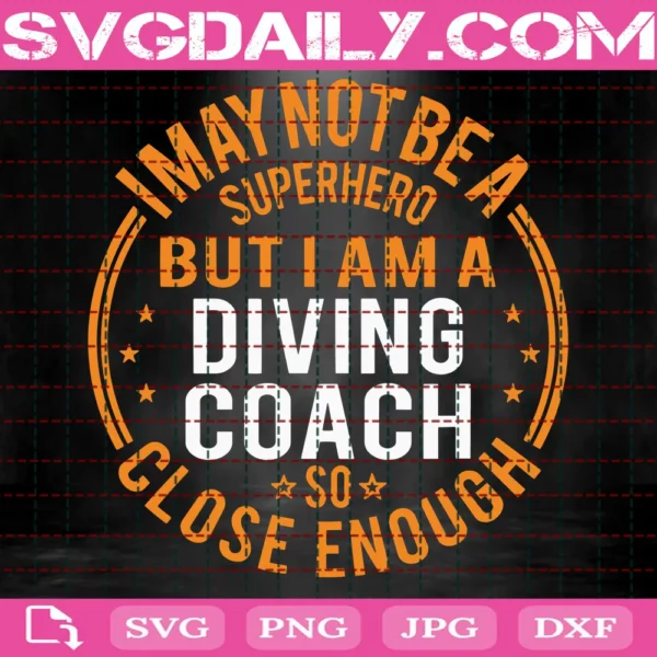 I May Not Be A Superhero But I Am A Diving Coach