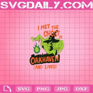 I Met The Ghost Of Oakhaven Svg