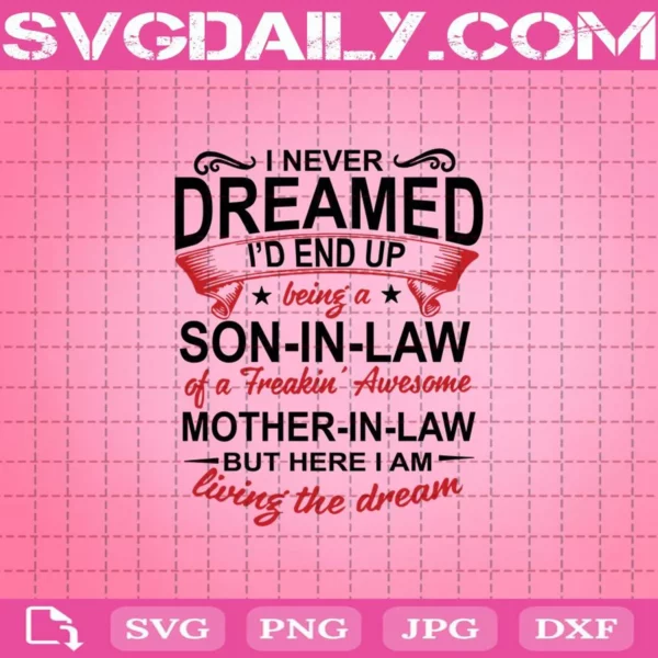 I Never Dreamed Being A Son In Law Svg