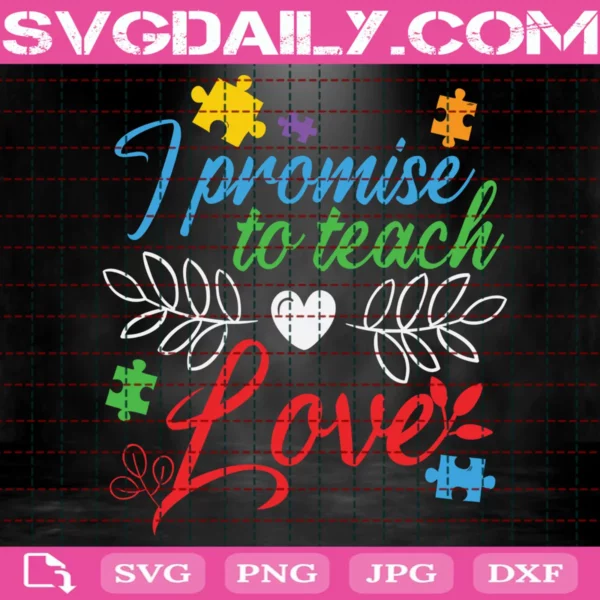 I Promise To Teach Love Svg
