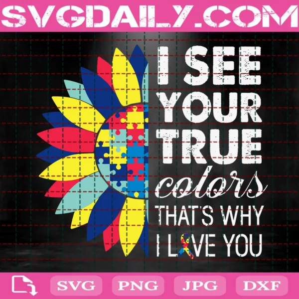 I See Your True Colors That'S Why I Love You Svg