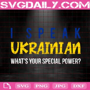 I Speak Ukrainian What'S Your Special Power Svg