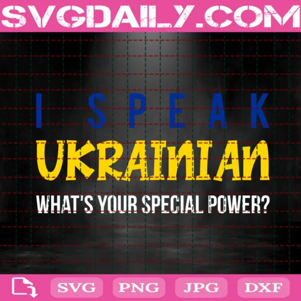 I Speak Ukrainian What'S Your Special Power Svg