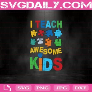I Teach Awesome Kids Autism Svg