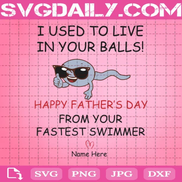 I Used To Live In Your Balls Svg