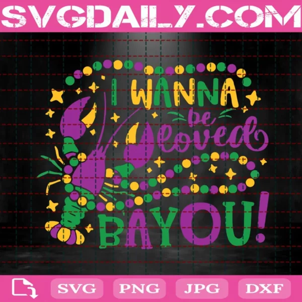 I Wanna Be Loved Bayou Svg