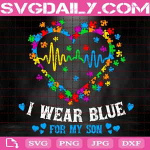 I Wear Blue For My Son Autism Awareness Svg