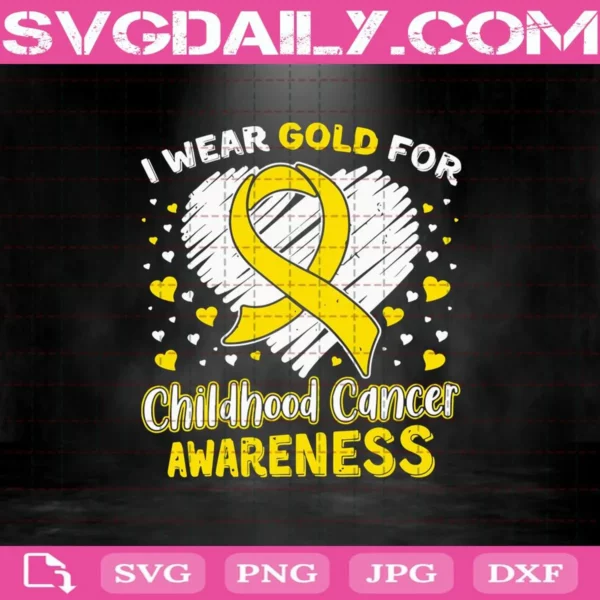 I Wear Gold For Childhood Cancer Awareness Svg