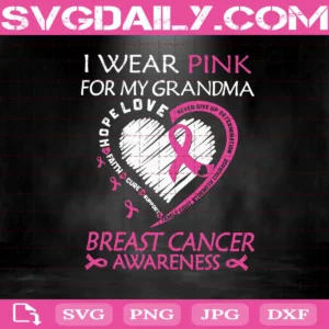 I Wear Pink For My Grandma Breast Cancer Awareness Svg
