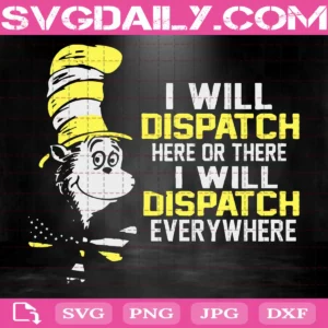 I Will Dispatch Here Or There I Will Dispatch Everywhere Svg