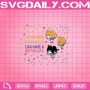 I Work Hard So That My Cats Can Have A Better Life Face Mask Svg