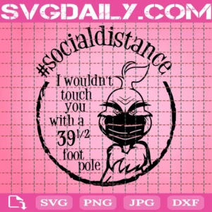 I Wouldnt Touch You With A 39.5 Foot Pole Svg