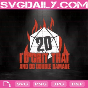 I’D Crit That And Do Double Damage Svg