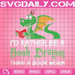 I'D Rather Be A Book Dragon Than A Book Worm
