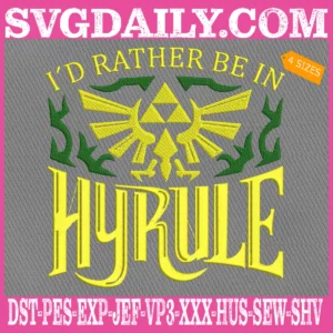 I'd Rather Be In Hyrule Embroidery Design
